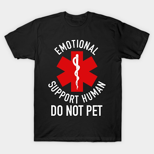 Emotional Support Human DO NOT PET T-Shirt by EnglishGent